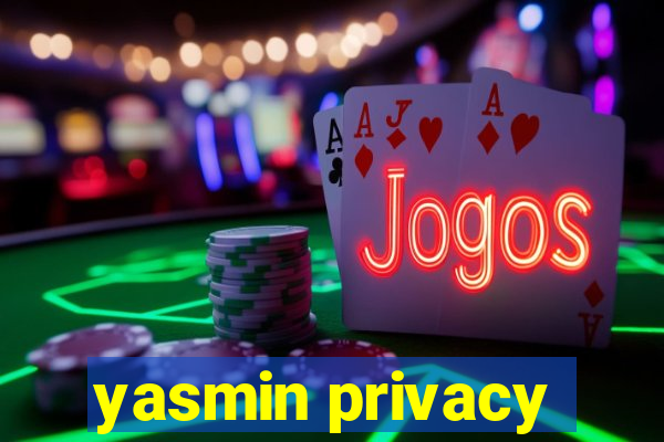 yasmin privacy